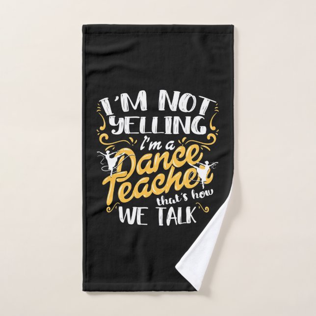 I Am A Dance Teacher Hand Towel (Hand Towel)