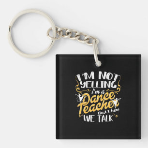 I Am A Dance Teacher Key Ring