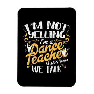 I Am A Dance Teacher Magnet