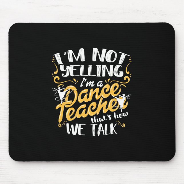 I Am A Dance Teacher Mouse Mat (Front)