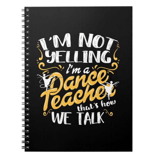 I Am A Dance Teacher Notebook (Front)