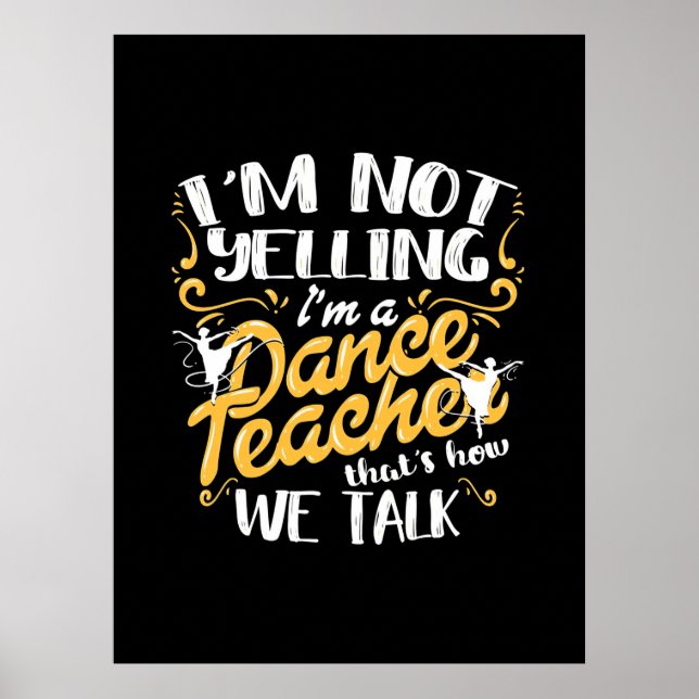 I Am A Dance Teacher Poster (Front)