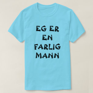 I am a dangerous man Norwegian blue T-Shirt