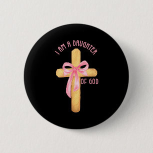 I Am A Daughter Of God Youth Girl Christian Coquet 6 Cm Round Badge