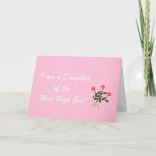 I am a Daughter of the Most High God! Card