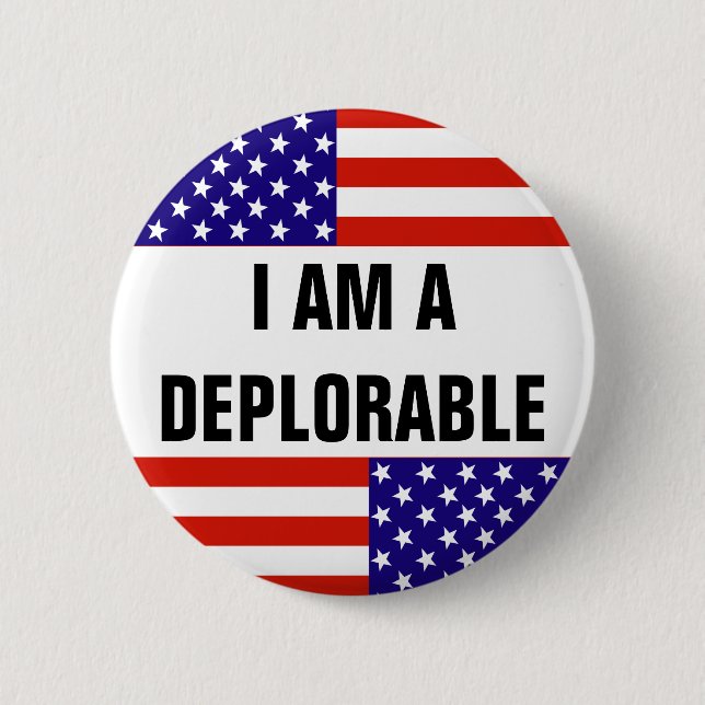 I AM A DEPLORABLE 6 CM ROUND BADGE (Front)