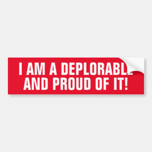 I AM A DEPLORABLE AND PROUD OF IT BUMPER STICKER