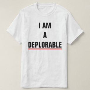 I AM A DEPLORABLE T-Shirt