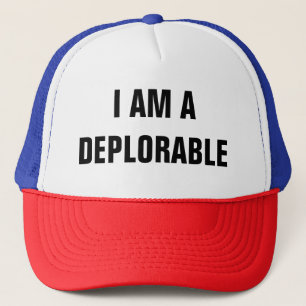 I AM A DEPLORABLE TRUCKER HAT