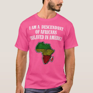 I am a Descendant of Africans T-Shirt