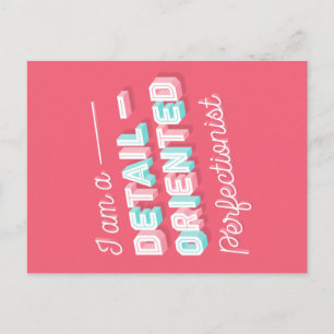 I am a Detail-Orientated Perfectionist Postcard