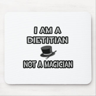 I Am A Dietician ... Not A Magician Mouse Mat