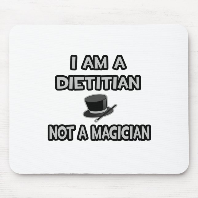 I Am A Dietician ... Not A Magician Mouse Mat (Front)