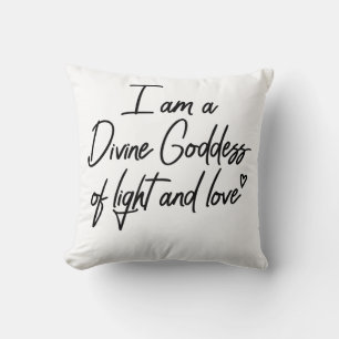 I am a divine goddess of light and love cushion
