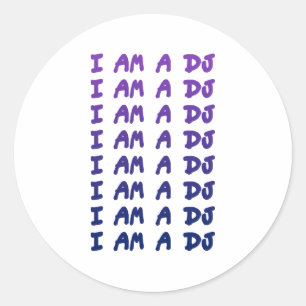 I Am A DJ - Disc Jockey DJing Music Tunes Classic Round Sticker