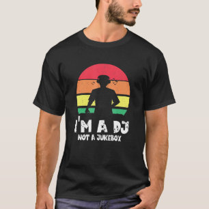 I Am A Dj Not A Jukebox Vintage Retro T-Shirt