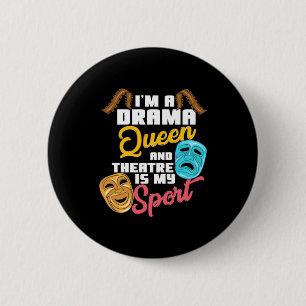 I Am A Drama Queen 6 Cm Round Badge