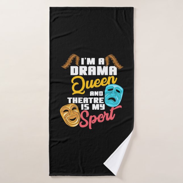 I Am A Drama Queen Bath Towel (Bath Towel)