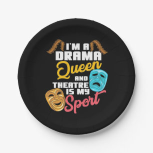 I Am A Drama Queen Paper Plate