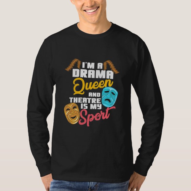 I Am A Drama Queen T-Shirt (Front)