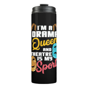 I Am A Drama Queen Thermal Tumbler