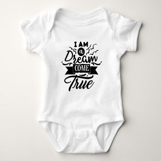 I Am A Dream Come True Baby Bodysuit (Front)