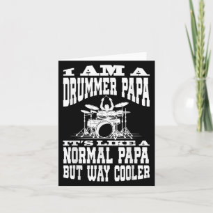 I Am A Drummer Papa Funny Quote For Musician Card