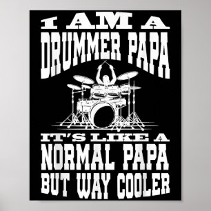 I Am A Drummer Papa Funny Quote For Musician Poster