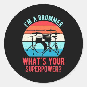 I Am A Drummer What Is Your Superpower Classic Round Sticker