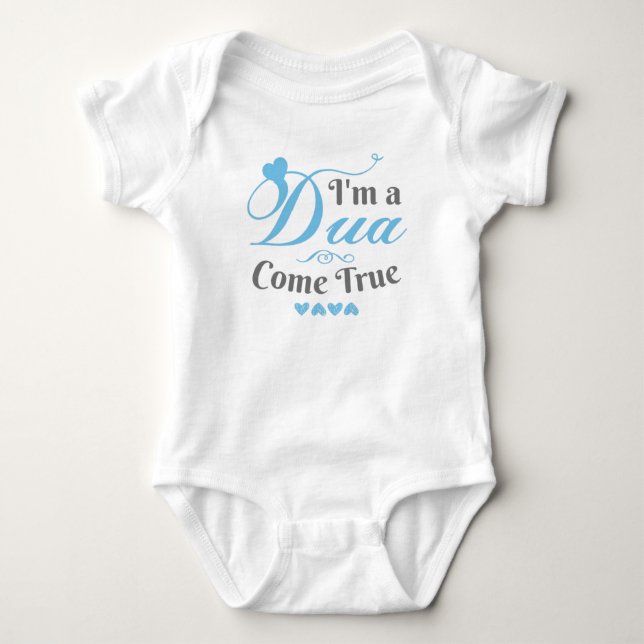 I am a Dua Come True Baby Bodysuit (Front)