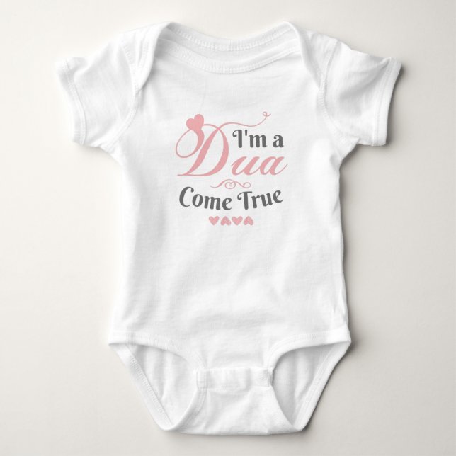 I am a Dua Come True Baby Bodysuit (Front)