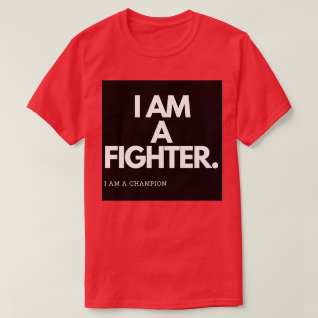 I AM A FIGHTER T-Shirt (Design Front)