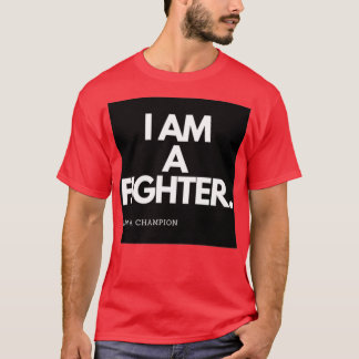 I AM A FIGHTER T-Shirt