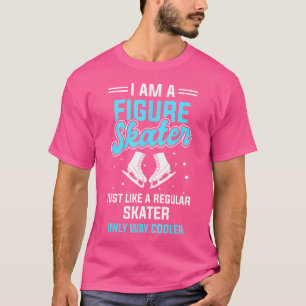 I Am A Figure Skater Winter Sports Ice Skating T-Shirt