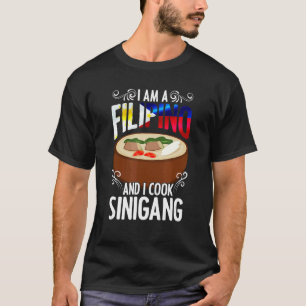 I Am A Filipino Sinigang Pinoy Soup Filipino Food  T-Shirt