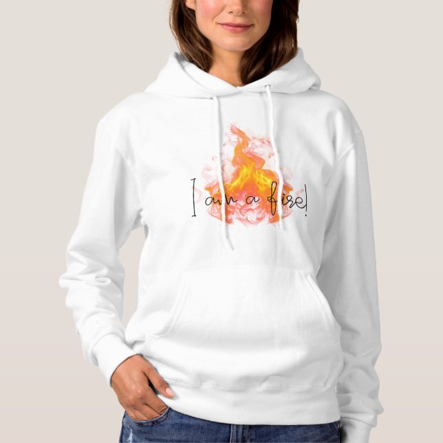 "I am a fire" White Modern T-Shirt  Hoodie (Front)