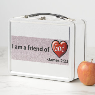 I am a friend of God! Metal Lunch Box