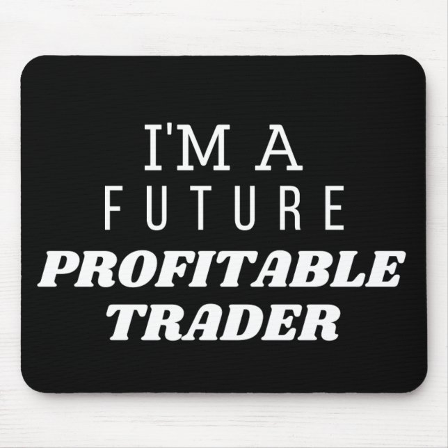 I AM A FUTURE PROFITABLE TRADER MOUSE MAT (Front)