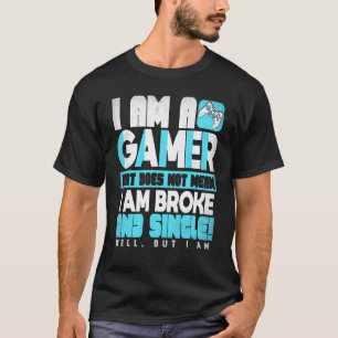 I Am A Gamer Video Gaming PC Game Console Player T-Shirt