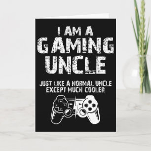 I Am A Gaming Uncle Funny Video Gamer Cute Video G Card