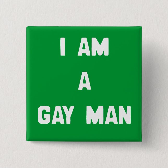 I AM A GAY MAN 15 CM SQUARE BADGE (Front)