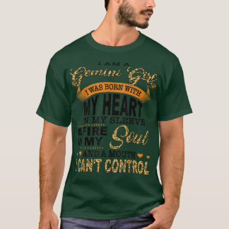 I Am A Gemini Girl I Was Born with My Heart On My T-Shirt