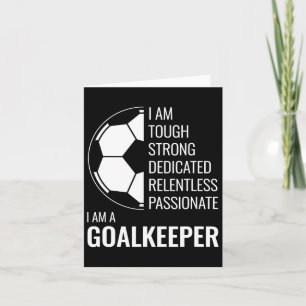 I Am A Goalkeeper - Football Soccer Goalie  Card