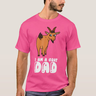 I Am A Goat Dad T-Shirt
