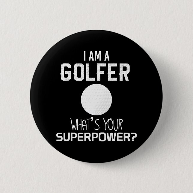 I Am A Golfer Superpower Funny Golf Sayings 6 Cm Round Badge (Front)
