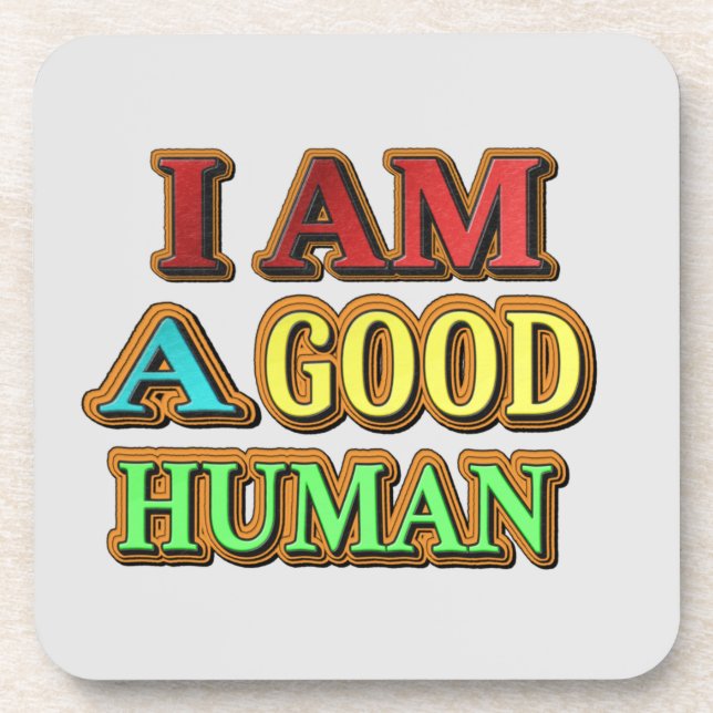 "I Am A Good Human" Cute Design. Buy Now  Coaster (Front)