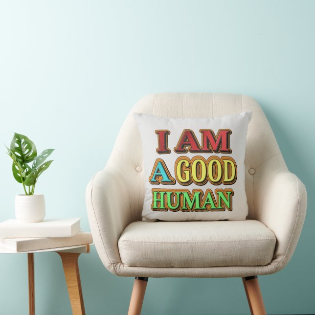 "I Am A Good Human" Cute Design. Buy Now Cushion (Chair)