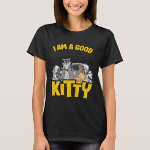 I Am A Good Kitty Trash Garbage Can Raccoon T-Shirt