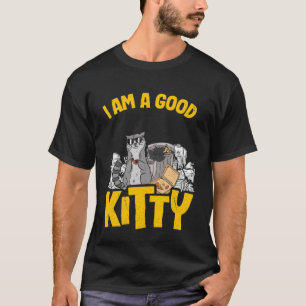 I Am A Good Kitty Trash Garbage Can Racoon Pullov T-Shirt