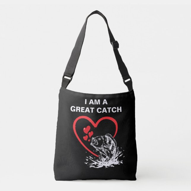 I AM A GREAT CATCH Love Fishing Crossbody Bag (Front)